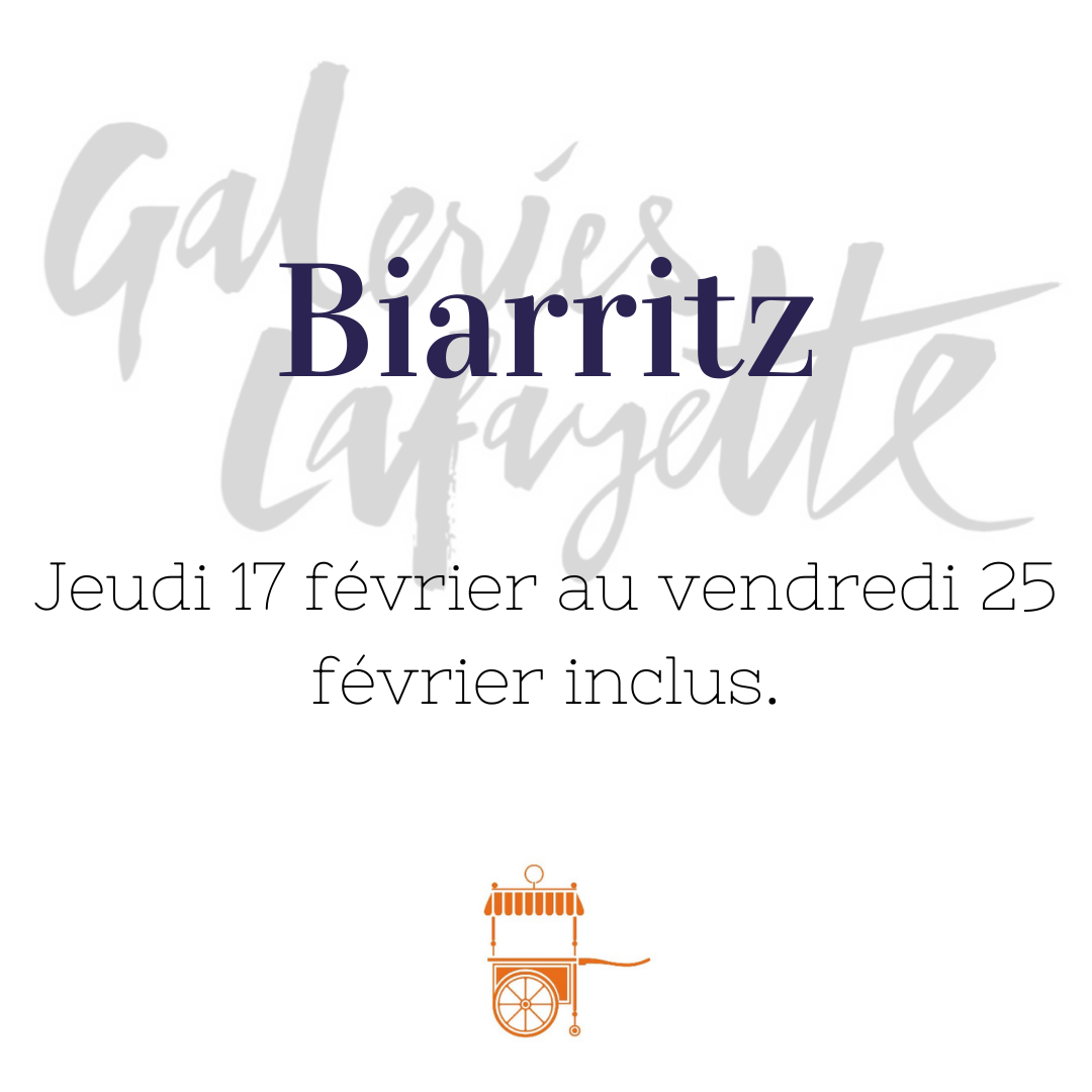 Biarritz – Jeudi 17 février au vendredi 25 février inclus au sein des Galeries Lafayette !